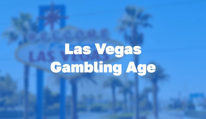 how old do you have to be to gamble in vegas